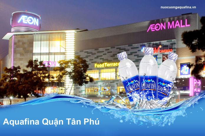Đại lý nước Aquafina Quận Tân Phú