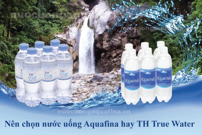 Nên chọn nước uống Aquafina hay TH True Water