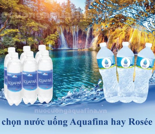 Nên chọn nước uống Aquafina hay Rosée